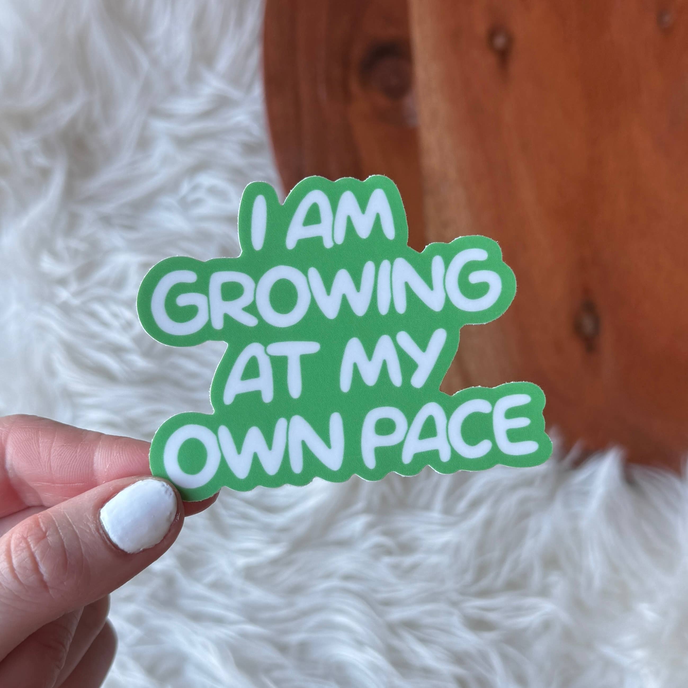 I Am Growing At My Own Pace Sticker